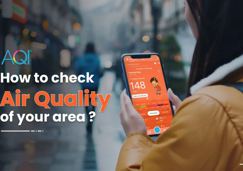 How to Check Air Quality in Your Area? A complete guide!