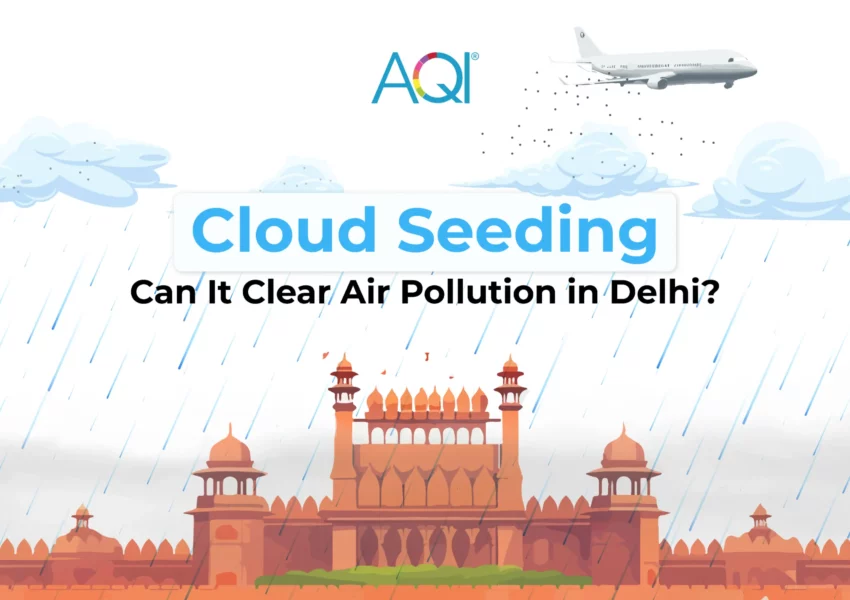 Cloud Seeding for Pollution in Delhi: Can It Clear Air Pollution in Delhi?