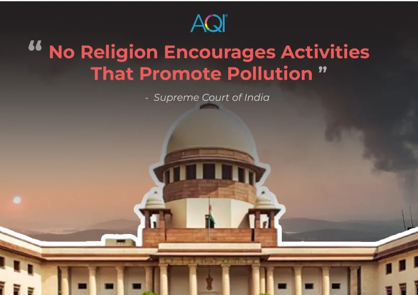 Supreme Court on Air Pollution in Delhi: &#8220;No Religion Encourages Activities That Promote Pollution&#8221;